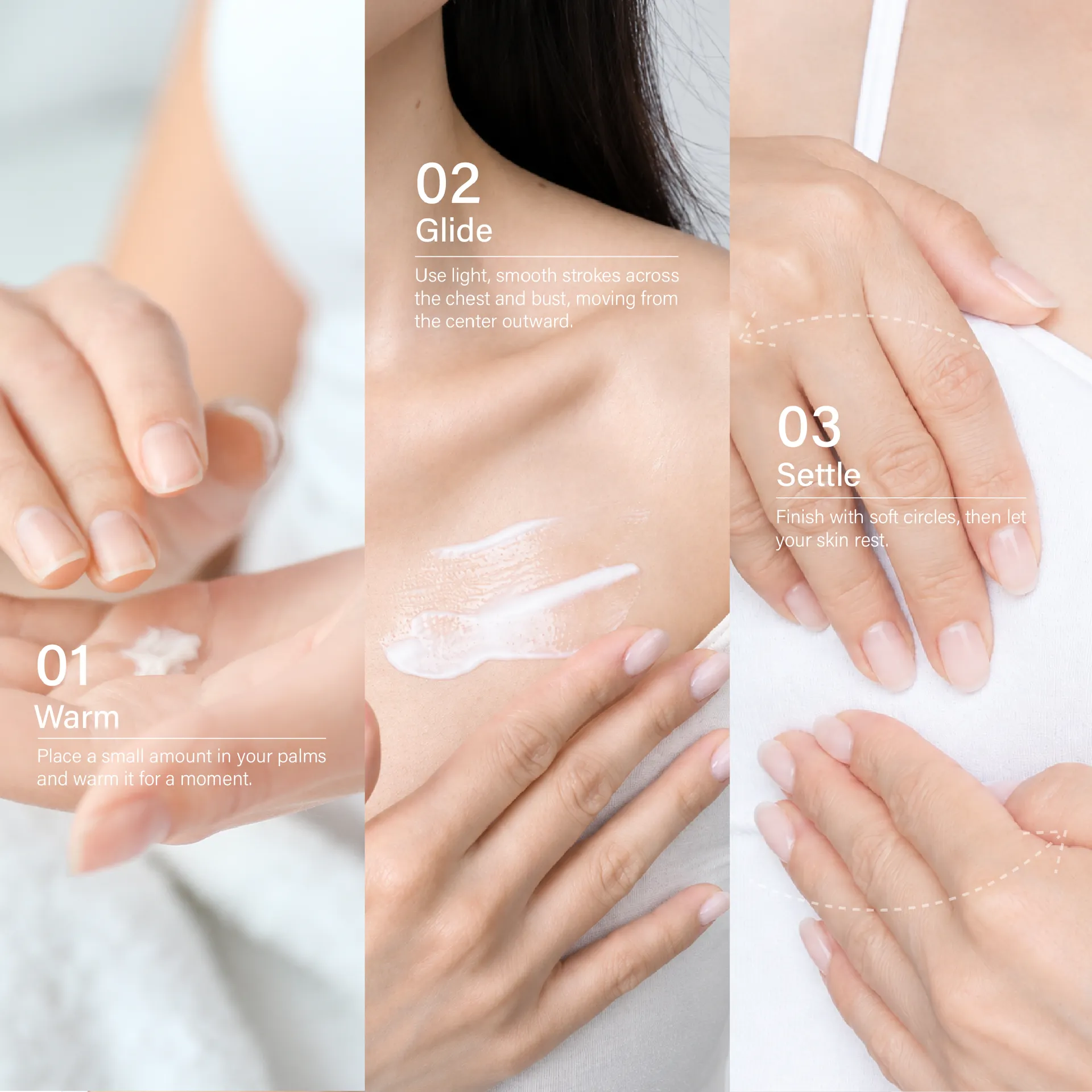 Three massage steps: warming cream in the palms, gliding it across the chest, finishing with soft circles